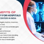 Top 10 Benefits of Teleradiology for Hospitals and Diagnostic Centers in India