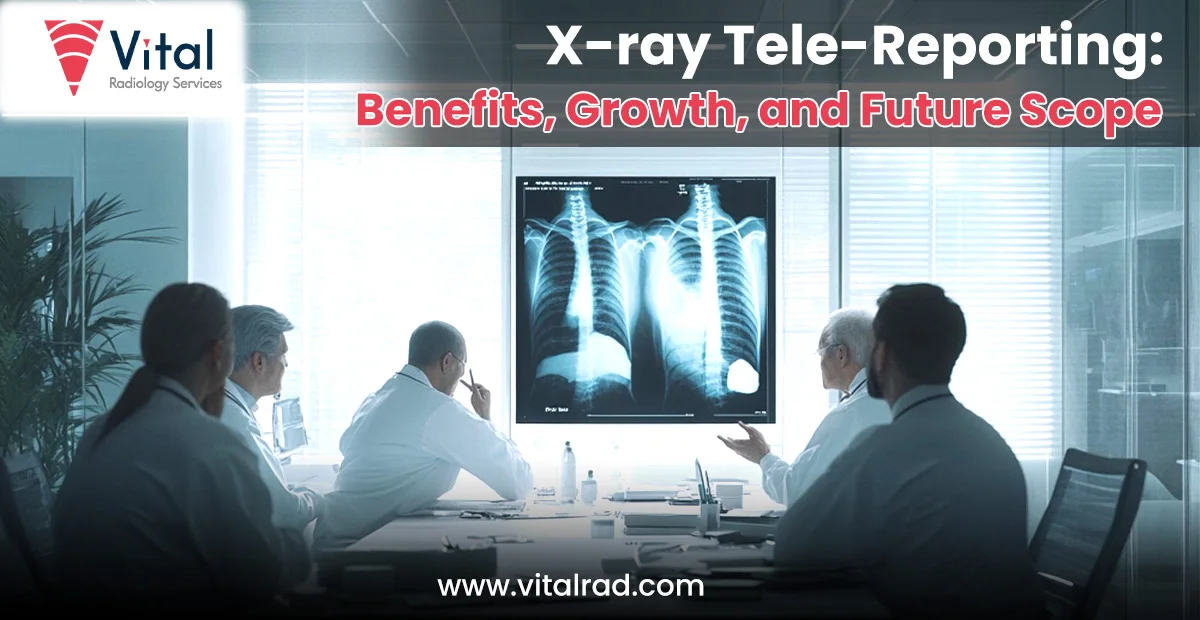 X-ray Tele-Reporting: Benefits, Growth, and Future Scope