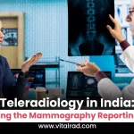Teleradiology in India: Bridging the Mammography Reporting Gap
